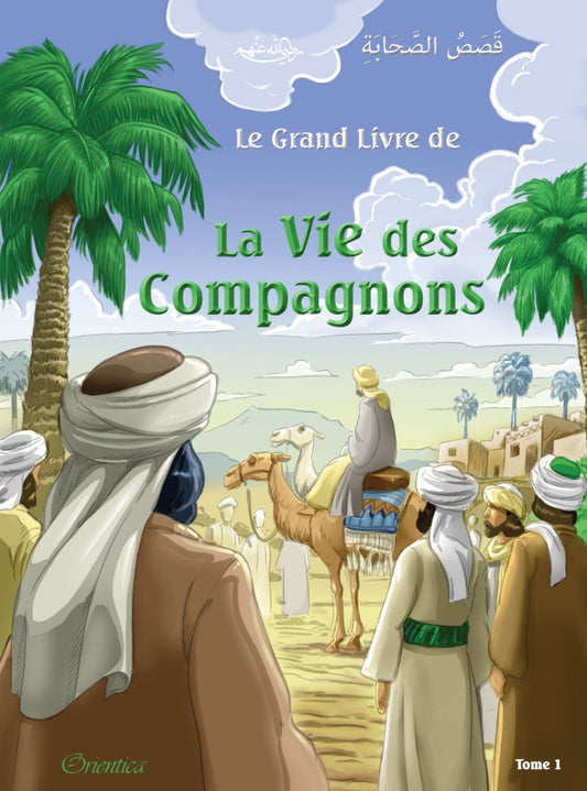 Le grand livre de la vie des compagnons (Bilingue français/arabe) - Tome 1 - قَصَصُ الصَّحَابَةِ